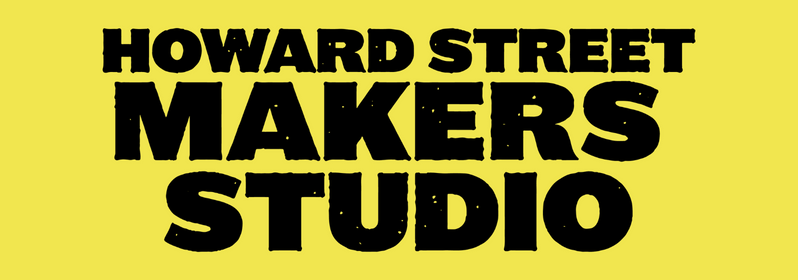 Howard Street Makers Studio – Open House